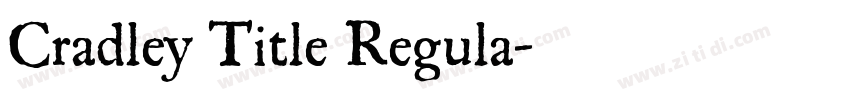 Cradley Title Regula字体转换 Cradley Title Regula字体转换